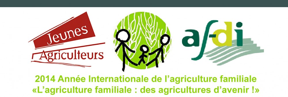 L'AGRICULTURE FAMILIALE  :  DES AGRICULTURES D'AVENIR !   